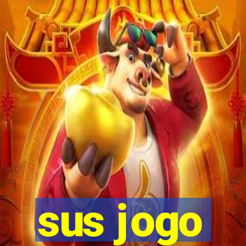 sus jogo