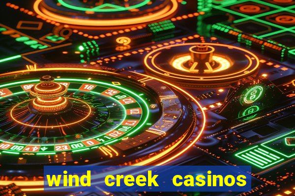 wind creek casinos in alabama