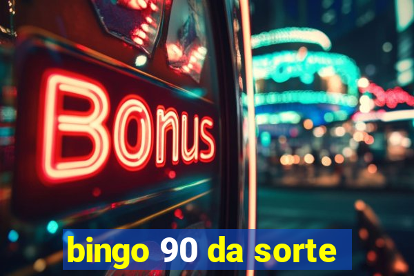 bingo 90 da sorte