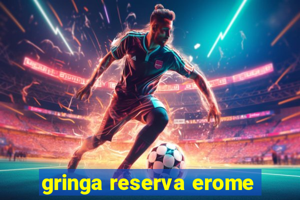 gringa reserva erome