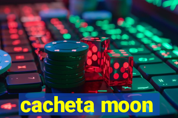 cacheta moon