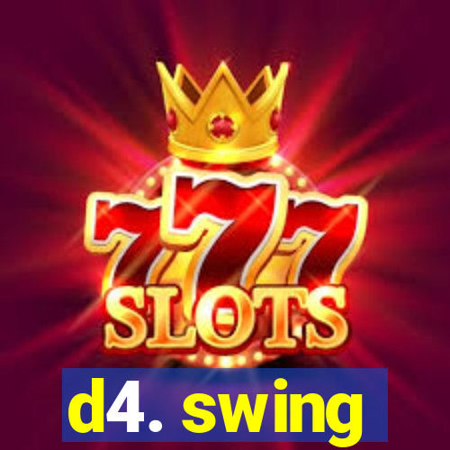 d4. swing