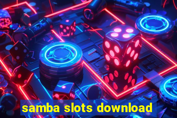 samba slots download