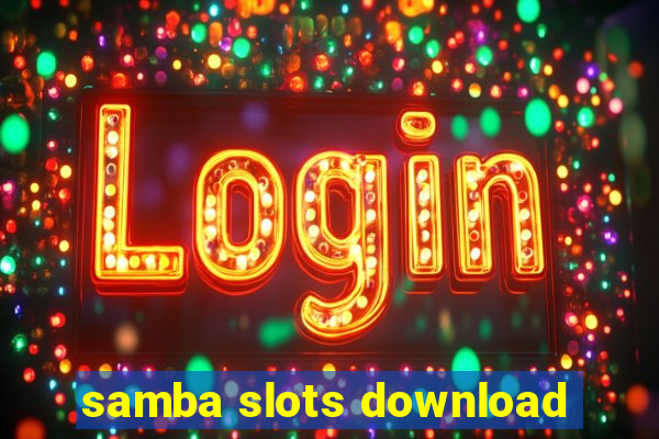 samba slots download