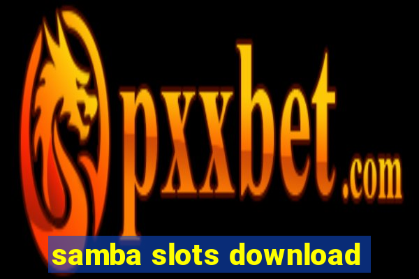 samba slots download