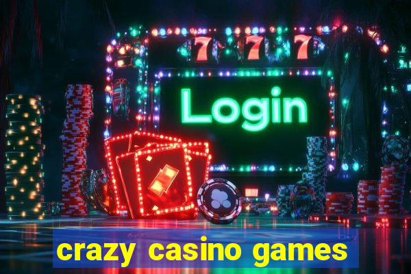 crazy casino games