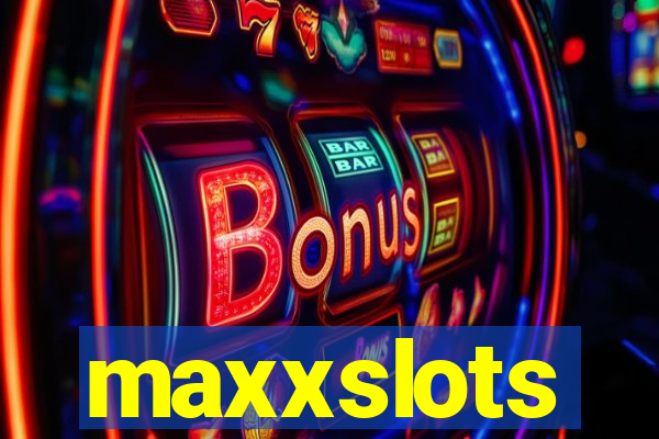 maxxslots