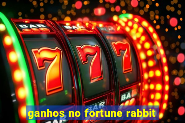 ganhos no fortune rabbit