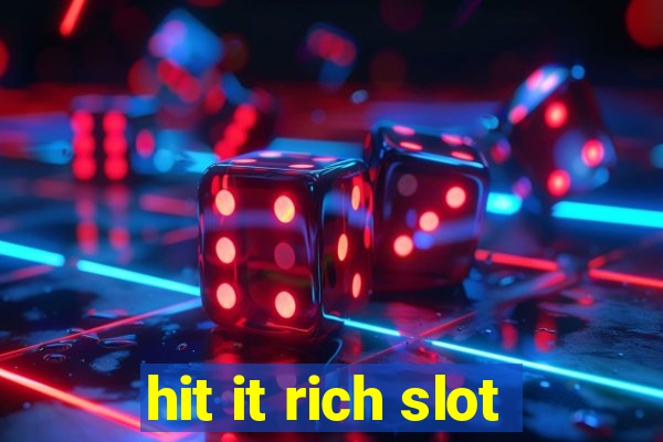 hit it rich slot