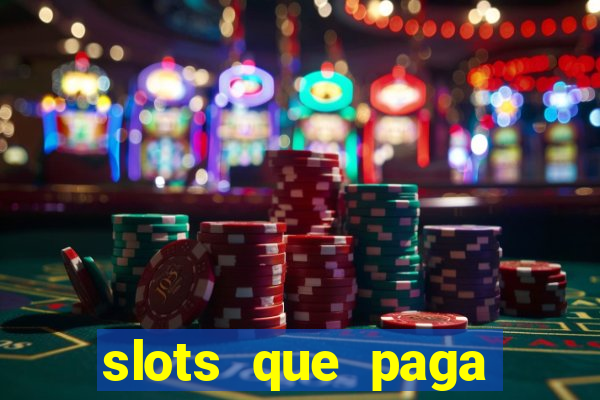 slots que paga dinheiro de verdade