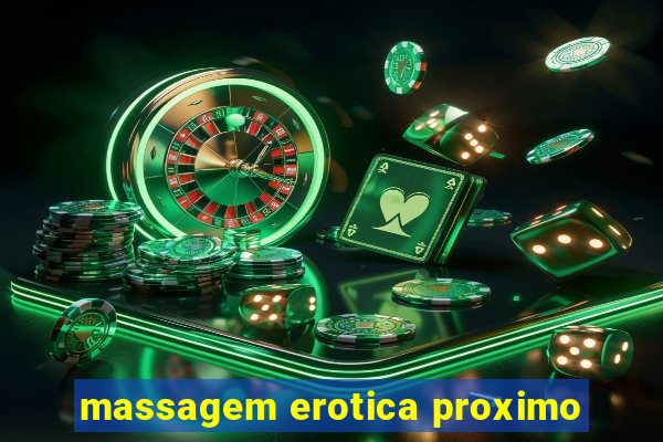 massagem erotica proximo