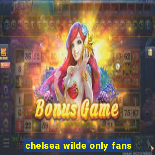 chelsea wilde only fans