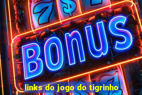 links do jogo do tigrinho