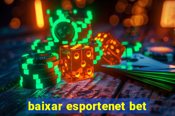 baixar esportenet bet