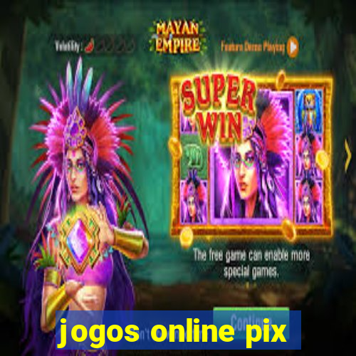 jogos online pix