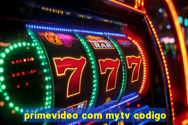 primevideo com mytv codigo