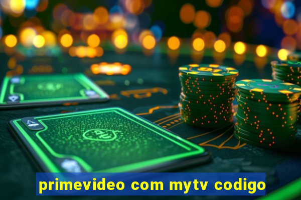 primevideo com mytv codigo