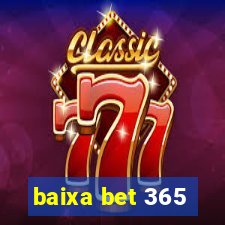 baixa bet 365