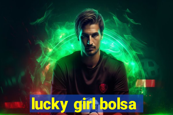 lucky girl bolsa