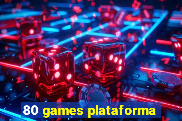 80 games plataforma