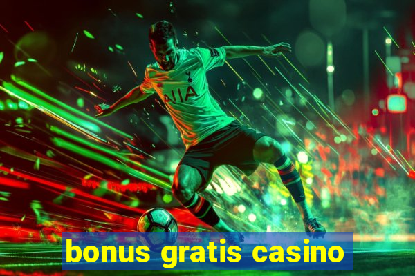 bonus gratis casino