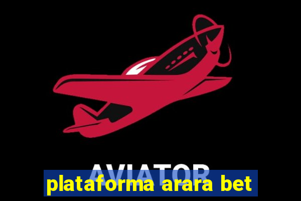 plataforma arara bet