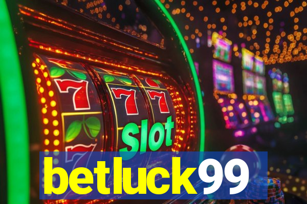 betluck99