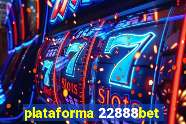 plataforma 22888bet