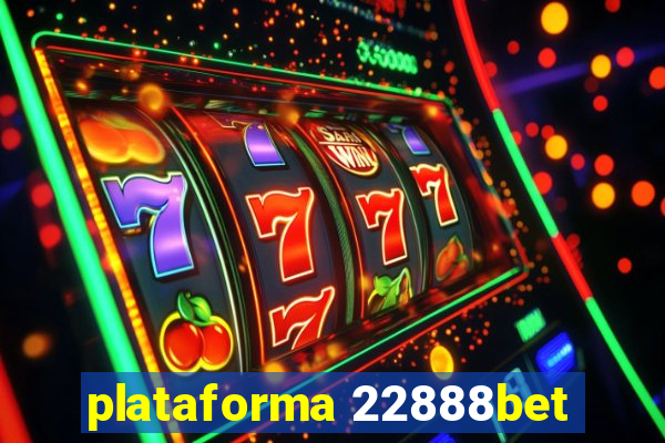 plataforma 22888bet