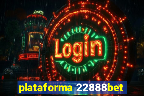 plataforma 22888bet