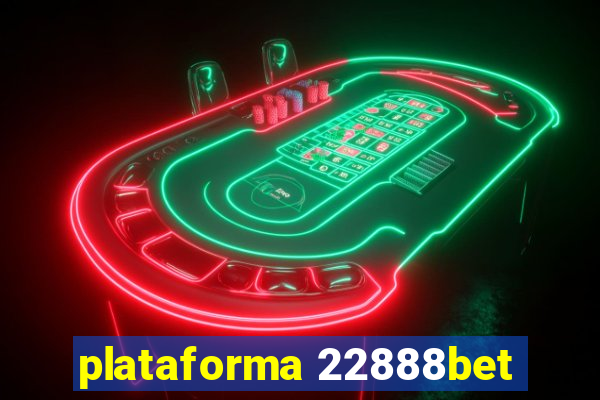 plataforma 22888bet