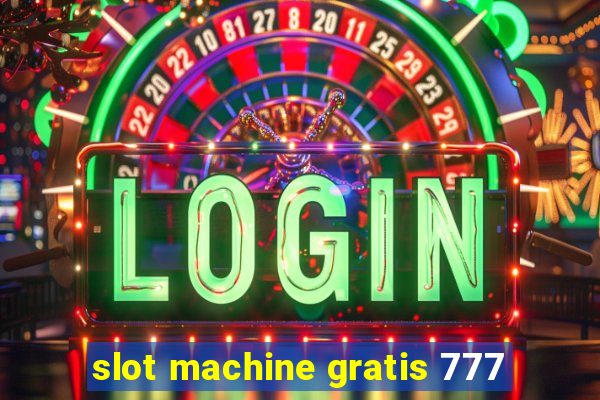 slot machine gratis 777