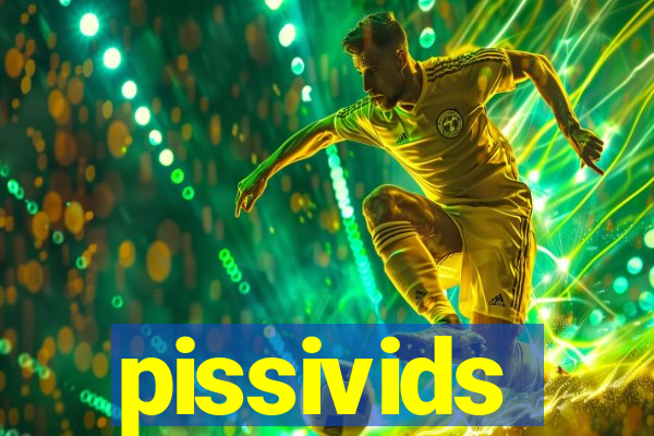 pissivids