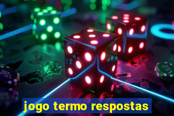 jogo termo respostas