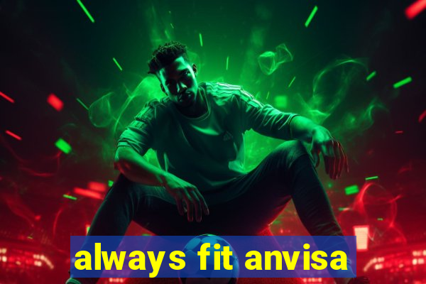 always fit anvisa