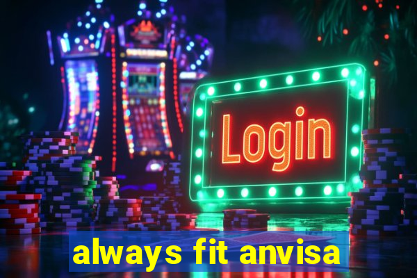 always fit anvisa