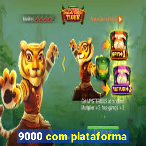 9000 com plataforma