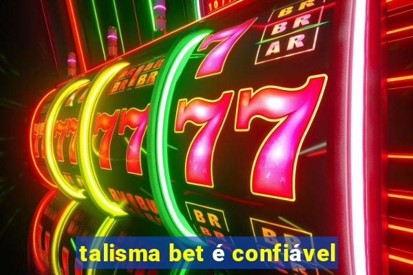 talisma bet é confiável