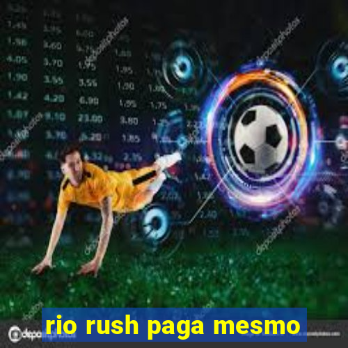 rio rush paga mesmo