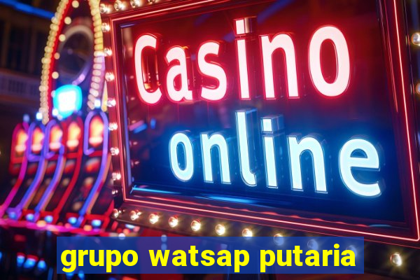 grupo watsap putaria