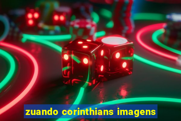 zuando corinthians imagens