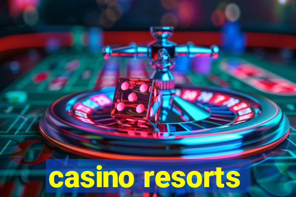 casino resorts