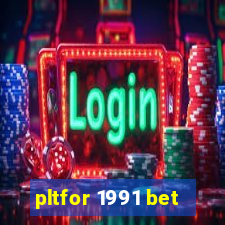 pltfor 1991 bet