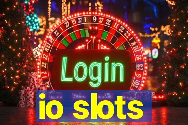 io slots