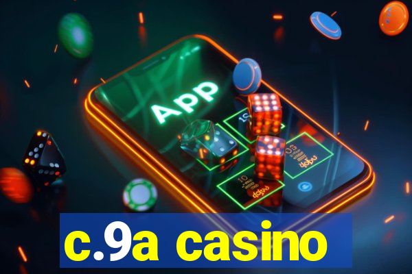 c.9a casino