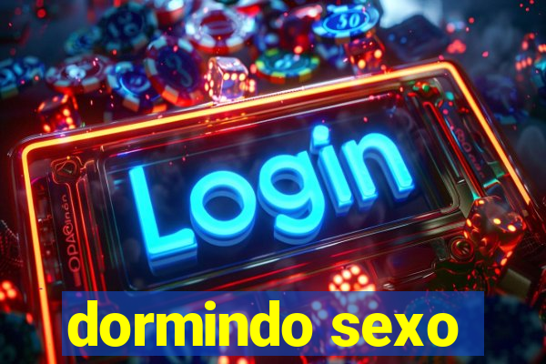 dormindo sexo