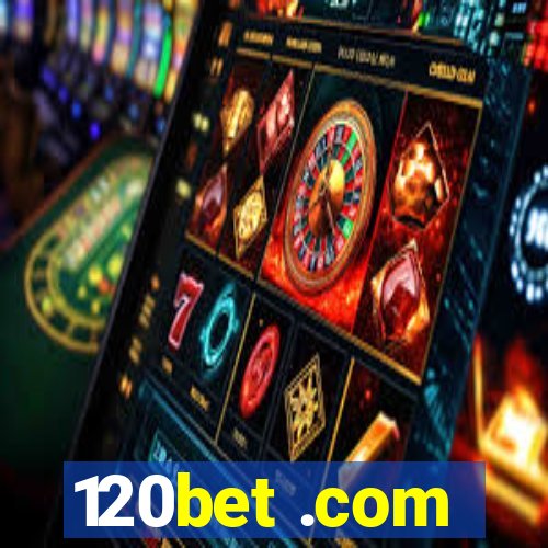 120bet .com