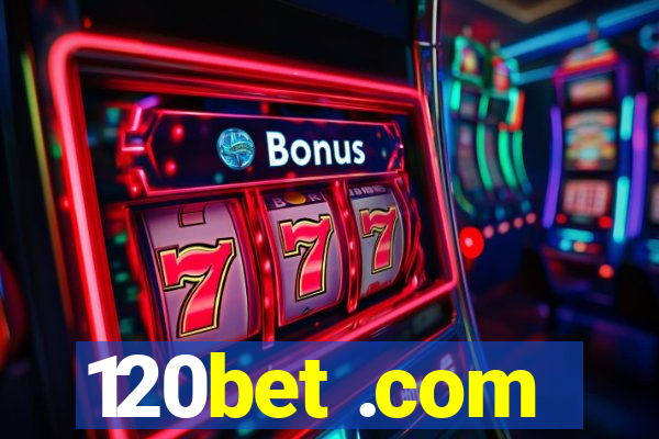 120bet .com