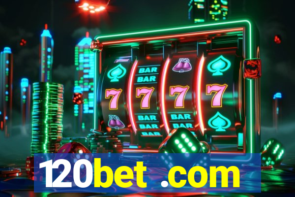 120bet .com