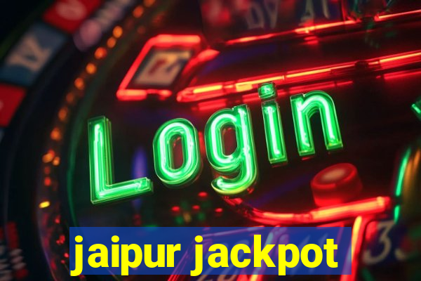 jaipur jackpot